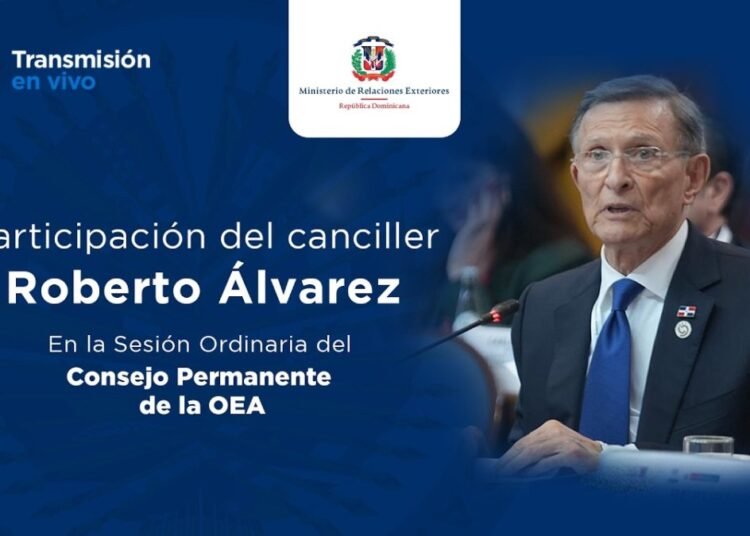 Canciller Roberto Álvarez lidera postura clave de RD ante el Consejo Permanente de la OEA