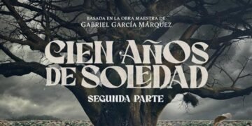 Netflix confirma la fecha de estreno de la parte 2 de Cien años de soledad: cuándo llega a la plataforma